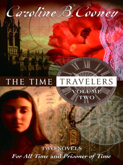 Title details for The Time Travelers, Volume 2 by Caroline B. Cooney - Available